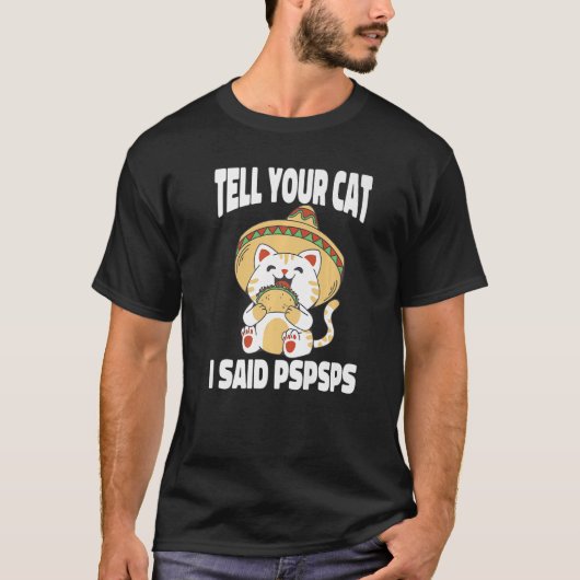 T-shirt Peut Dire À Votre Chat J'Ai Dit Pspspspsps Chat Ta (Devant)