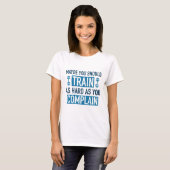 T-shirt Peut-Être Devriez-Vous Vous Entraîner Aussi Dur Qu (Devant entier)