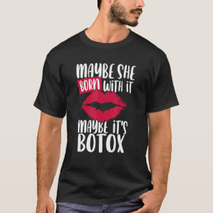 T-shirt Peut-Être Est-Elle Née Avec Elle Peut-Être Son Bot