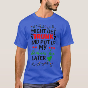 T-shirt peut être ivre et mettre noël arbre drôle