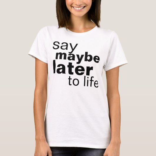 T-shirt peut-être plus tard (Devant)