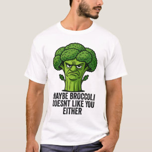 T-shirt Peut-être que Broccoli ne t'aime pas non plus
