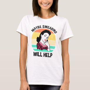 T-shirt Peut-être que le jurage aidera à dire sarcastique