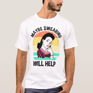 T-shirt Peut-être que le jurage aidera à dire sarcastique
