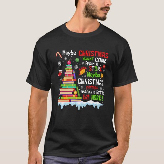 T-shirt Peut-être que Noël ne vient pas d'un magasin Peut- (Devant)