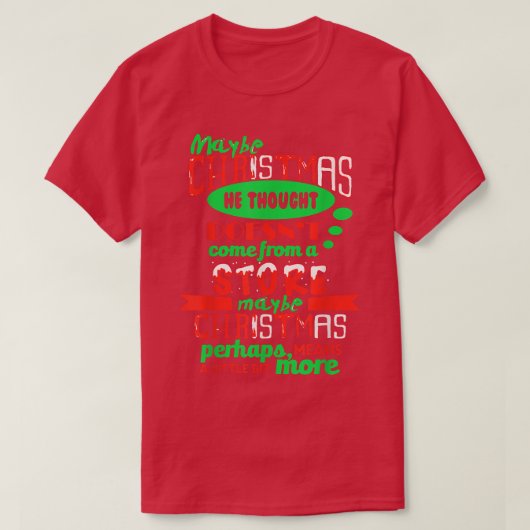 T-shirt Peut-être que Noël, pensait-il, ne vient pas d'un (Design devant)