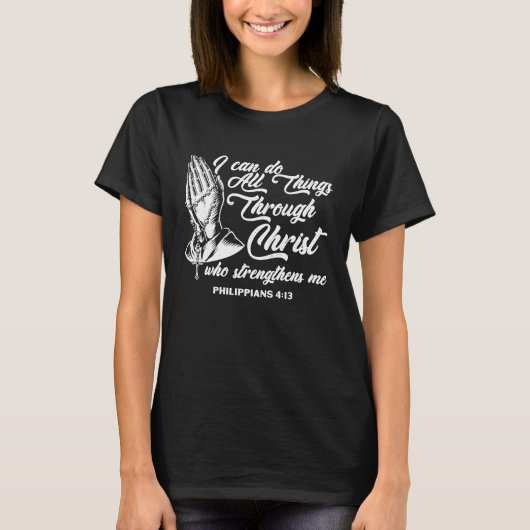 T-shirt Peut Faire Toutes Les Choses Par Le Christ Qui Ren (Devant)