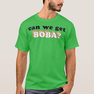 T-shirt peut-on avoir le boba 2