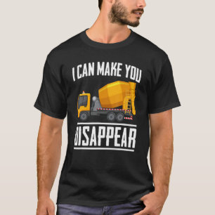 T-shirt Peut Vous Faire Disparaître Concret Mixer Camion M