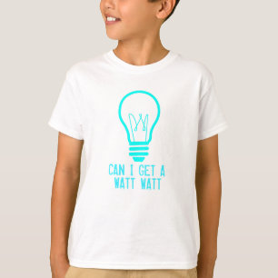 T-shirt Peux j'obtenir un watt de watt