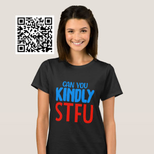 T-shirt Peux-tu bien STFU ?