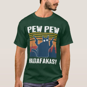 T-shirt Pew Pew Madafakas