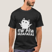 T-shirt Pew Pew Madafakas (Devant)