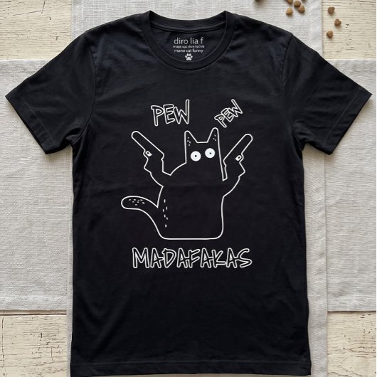 T-shirt Pew Pew Madafakas Chat Noir - Drôle de Chat Fou