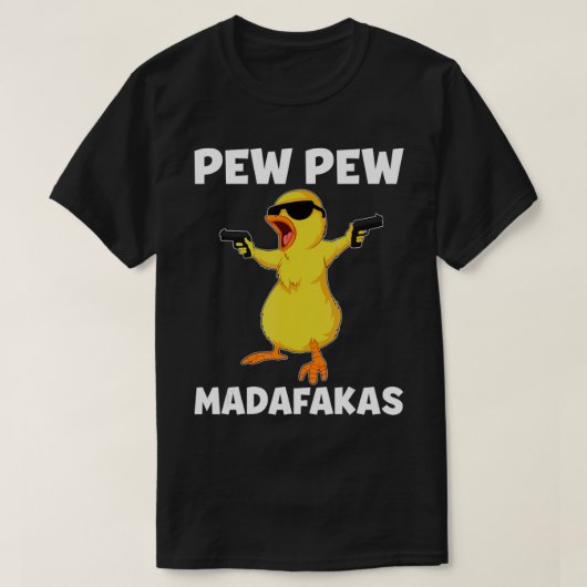 T-shirt Pew Pew Madafakas Chicken Crazy Chick Pew Pew Love (Design devant)