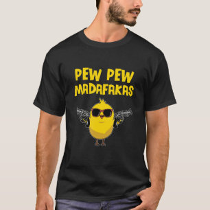 T-shirt Pew Pew Madafakas Comique Chick