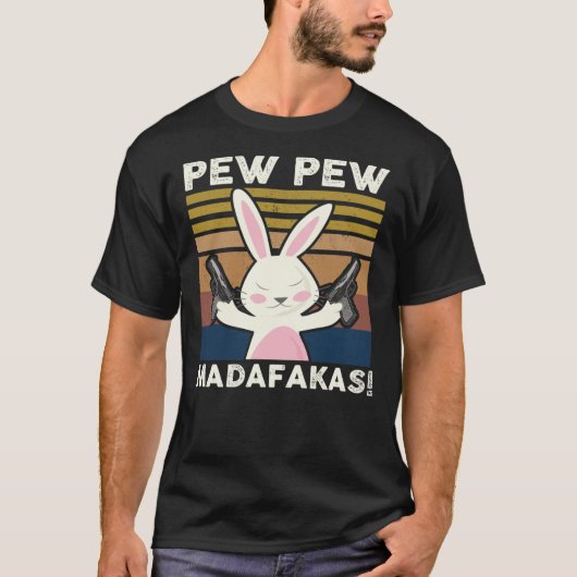 T-shirt Pew Pew Madafakas Funny Bunny Lovers Cadeau Rabbit (Devant)