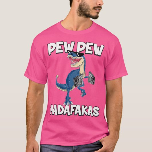 T-shirt Pew Pew Madafakas T-Rex Dinosaur (Devant)