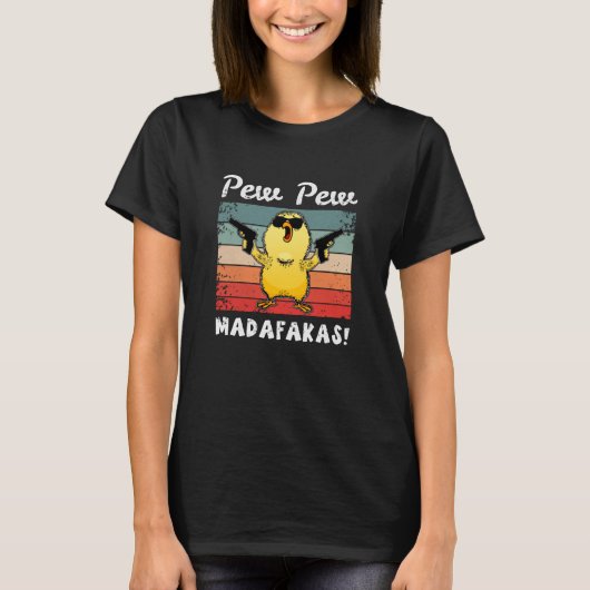T-shirt Pew Pew Pew Madafakas, Drôle cadeau de poussin (Devant)