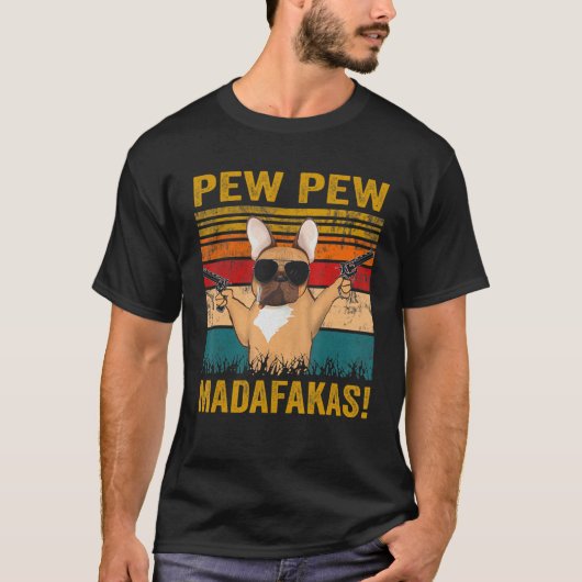 T-shirt Pew Pew Pew Madafakas French Bulldog Funny Chien G (Devant)
