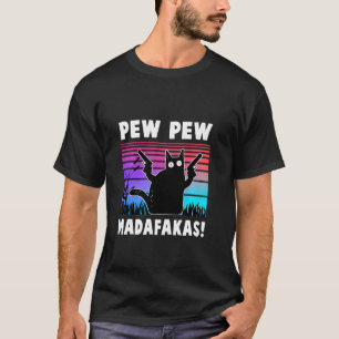 T-shirt Pew Pew Pew Madafakas Funny Ca