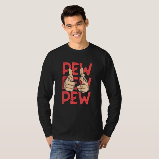 T-shirt Pew Pew Pew Pew Preuve à main Gun Bruit (Devant entier)