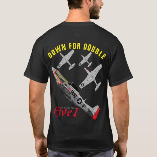 T-shirt Pfive1 P-51D "vers le bas pour le double " (Dos)