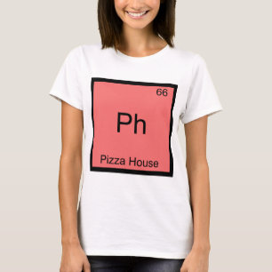 T-shirt Ph - Pizza House Symbole d'élément de chimie drôle