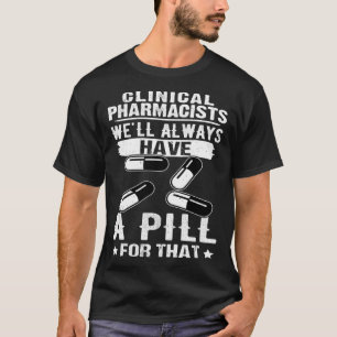 T-shirt Pharmaciciens cliniciens Nous aurons toujours une 