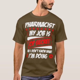 T-shirt Pharmacien Mon Travail Est Très Secret Même I Donx