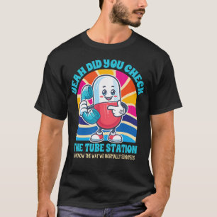 T-shirt Pharmacien Pharm Tech Oui Avez-Vous Vérifié Le Tub