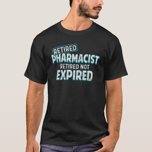 T-SHIRT PHARMACIEN RETRAITÉ ! RETIRÉ NON EXPIRÉ (Devant)