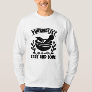 T-shirt Pharmacienne Le Faire Avec Soin Et Amour Technicie