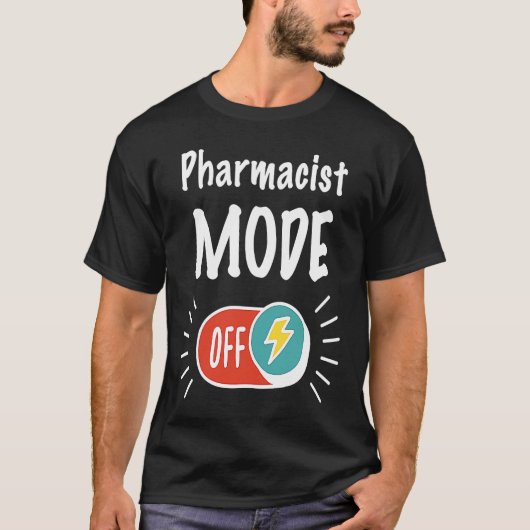 T-shirt Pharmacist Mode On For hardworking And Motivated P (Devant)