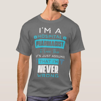 T-shirt Pharmacist Never Wrong White