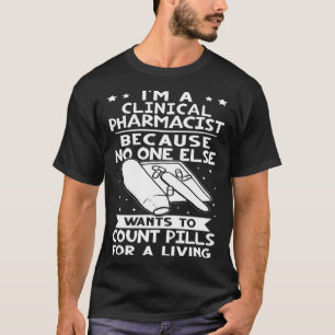 T-shirt Pharmaciste Clinique Personne Ne Veut Compter Les