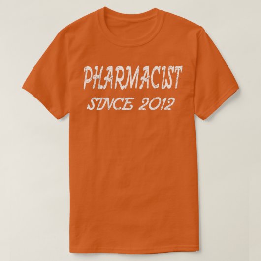 T-shirt Pharmaciste depuis 2012 (Design devant)