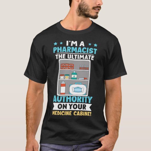 T-shirt Pharmaciste L'Autorité Ultime De Votre Médecine (Devant)