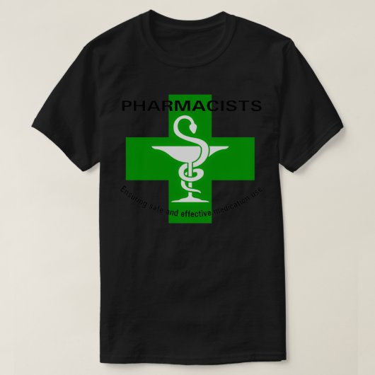 T-shirt Pharmacists ensure safe and effective medication u (Design devant)