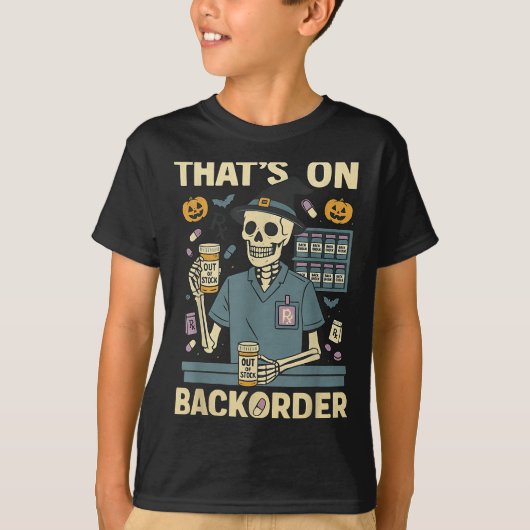 T-shirt Pharmacy Tech Skeleton That’s On Backorder Hallowe (Devant)