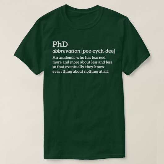 T-shirt PhD funny t (Design devant)