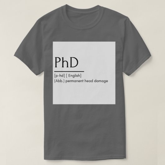 T-shirt PhD funny word meaning (Design devant)