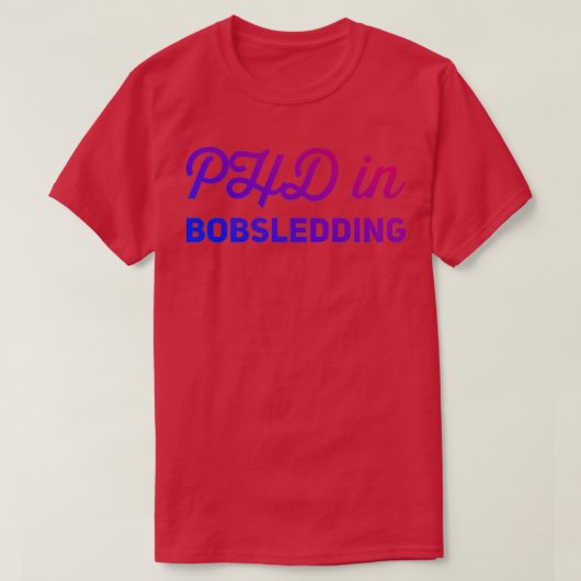 T-shirt Phd In Bobsledding 10 (Design devant)