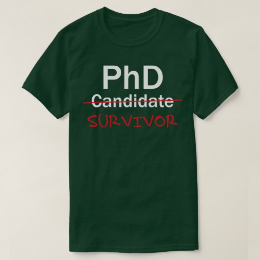 T-shirt PhD Survivor Funny PhD Graduation célébrant 1 (Design devant)