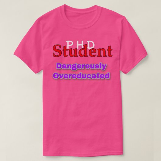T-shirt PHDPostgraduate Designs (Design devant)