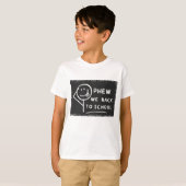 T-shirt Phew we Retour à l'école (Devant entier)