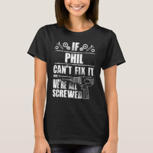 T-shirt PHIL Nom Cadeau Fixer Il Drôle Anniversaire Person