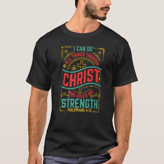 T-shirt Philippiens 4 Verse 13 Christ Me Donne Force (Devant)