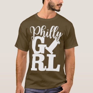 T-shirt Philly Girl Philadelphia Home Town Pride Philly Ja