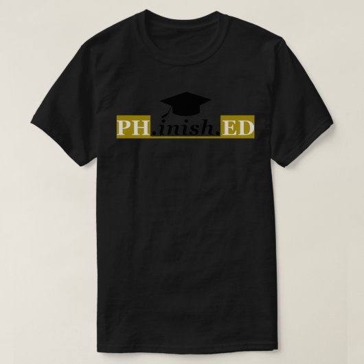 T-shirt Phinished Phd Funny Doctorat Diplôme drôle 1 (Design devant)